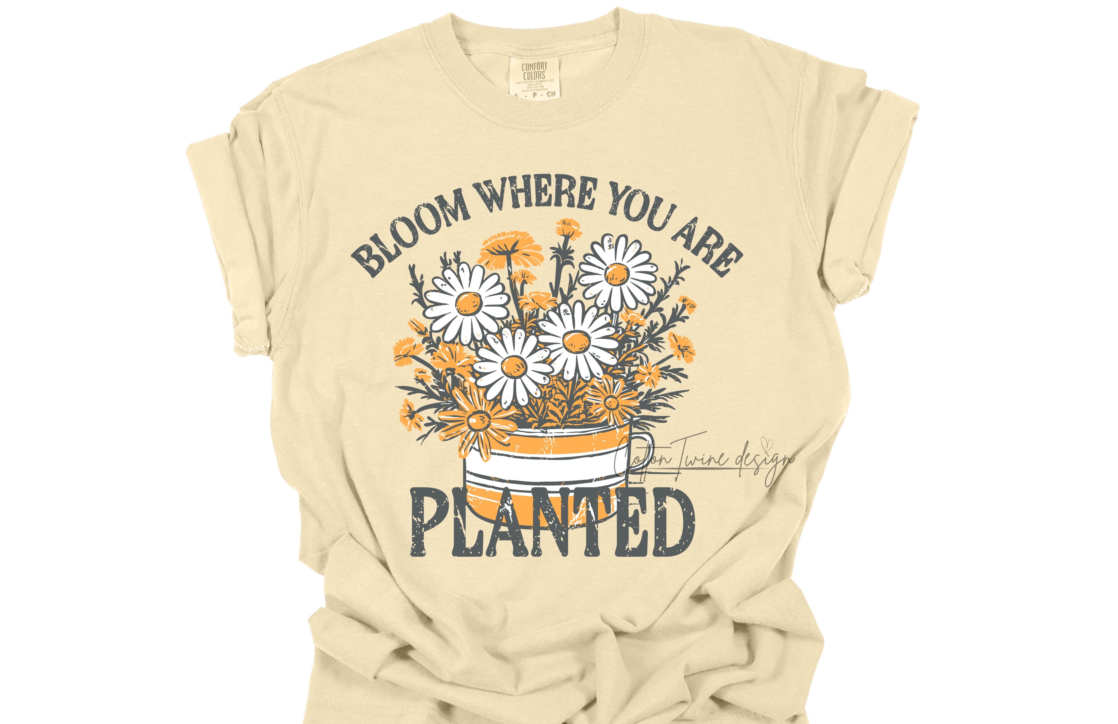 Bloom Where You Are Planted Tee